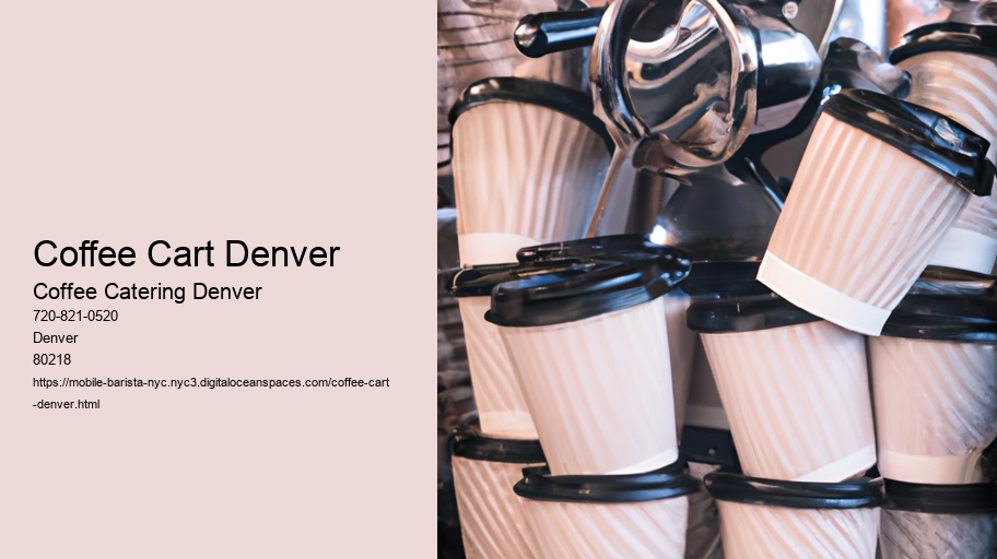 The Impact of Locally Sourced Beans on the Quality of Denver's Coffee Catering